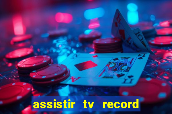 assistir tv record ao vivo